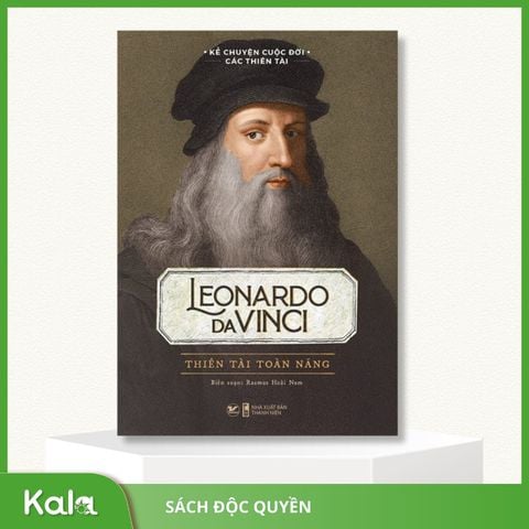  Kể Chuyện Cuộc Đời Các Thiên Tài: Leonardo Da Vinci - Thiên Tài Toàn Năng 