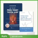  Combo Sách Kỹ thuật phẫu thuật tuyến giáp và Phòng ngừa và điều tr.ị bệnh tuyến giáp 