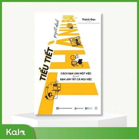  Tiểu tiết quyết định thành bại -  Cách bạn làm một việc là cách bạn làm tất cả mọi việc 