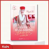  Tiếp viên hàng không: Đôi chân, trái tim và bầu trời 