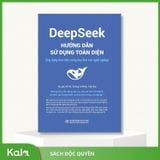  DeepSeek Hướng Dẫn Sử Dụng Toàn Diện - Ứng dụng thực tiễn trong mọi lĩnh vực nghề nghiệp 