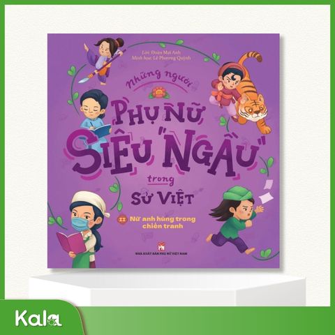  Những người phụ nữ  Siêu Ngầu trong Sử Việt - Tập 2:  Nữ anh hùng trong chiến tranh 
