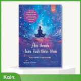  Âm Thanh Chữa Lành Thân Tâm 