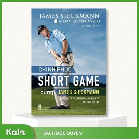  Chinh phục Short Game cùng James Sieckmann 