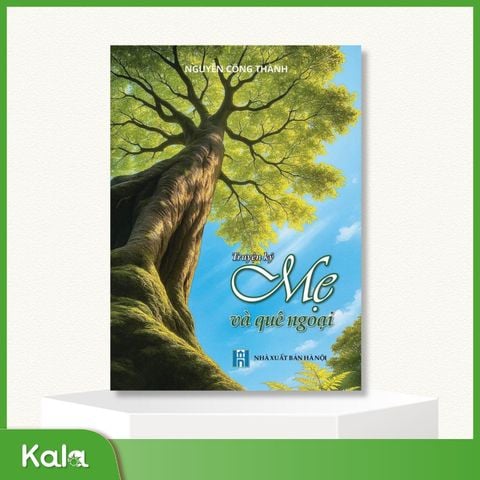  Truyện ký Mẹ và quê ngoại 