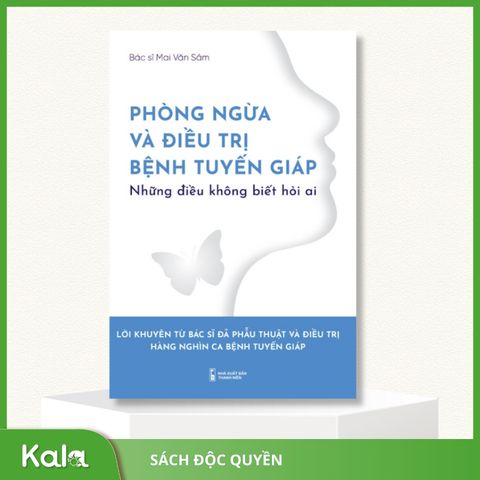  Phòng ngừa và điều trị bệnh tuyến giáp - Những điều không biết hỏi ai 