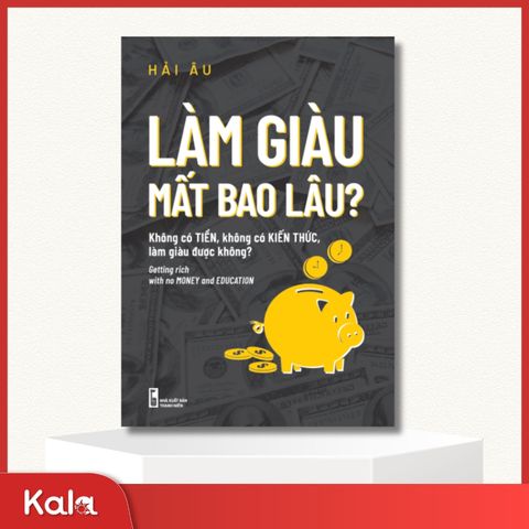  Làm giàu mất bao lâu? 