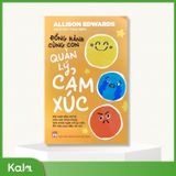  Đồng hành cùng con quản lý cảm xúc 