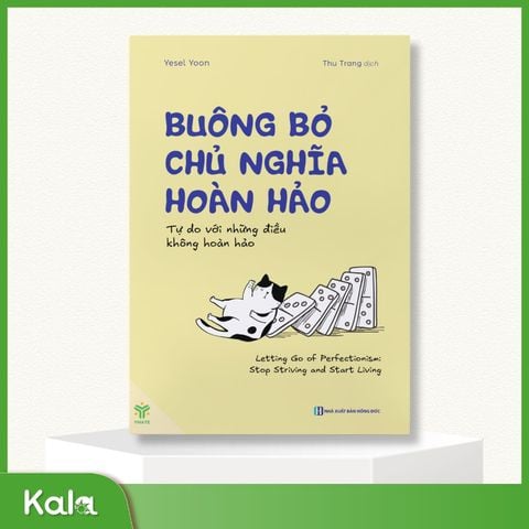  Buông Bỏ Chủ Nghĩa Hoàn Hảo - Tự Do Với Những Điều Không Hoàn Hảo 