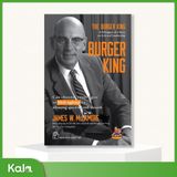  Burger King : Câu chuyện " tuyệt ngon " về khởi nghiệp và nhượng quyền kinh doanh 