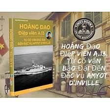  Hoàng Đạo Điêp viên A13-Từ cố vấn Bảo Đại đến đặc vu Amyot D'inville 