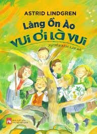  Làng Ồn Ào vui ơi là vui 