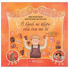  Ổ bánh mì khiến nhà vua mê tít 