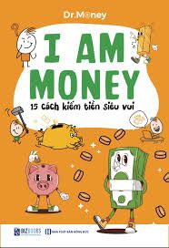  I Am Money - 15 cách kiếm tiền siêu vui 