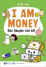  I Am Money - Câu chuyện của tớ 