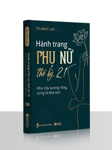  Hành Trang Phụ Nữ Thế Kỷ 21 - Như cây xương rồng, cũng là đoá sen 