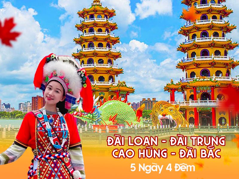 ĐÀI LOAN: CAO HÙNG - ĐÀI TRUNG - ĐÀI BẮC 5N4Đ
