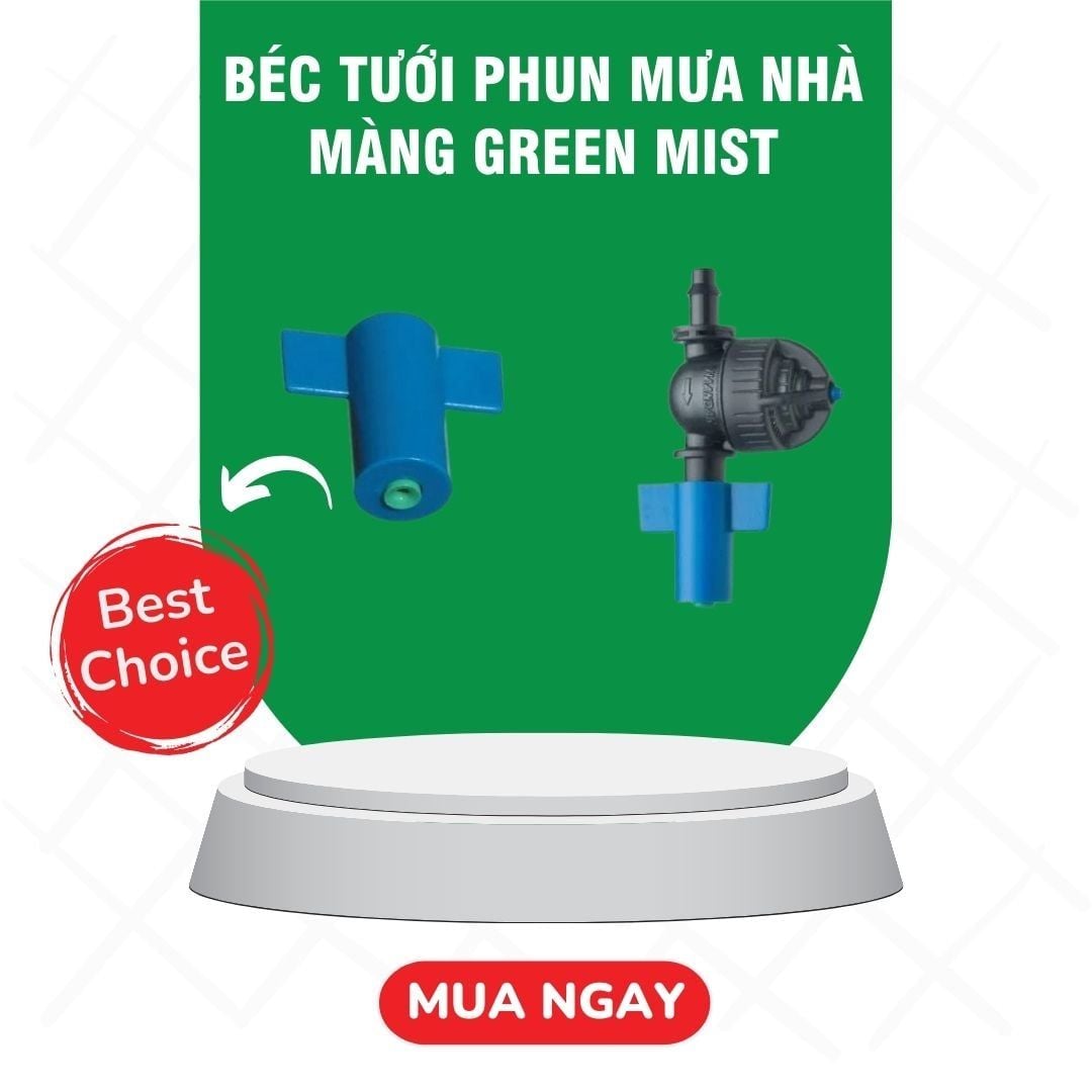 Béc tưới phun mưa nhà màng GREEN MIST 
