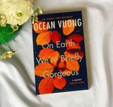  ON EARTH WE'RE BRIEFLY GORGEOUS 