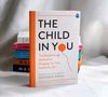  THE CHILD IN YOU 