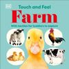  TOUCH AND FEEL FARM: WITH TACTILES FOR TODDLERS TO EXPLORE 