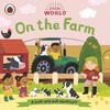  LITTLE WORLD: ON THE FARM: A PUSH AND PULL ADVENTURE 