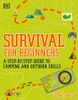  SURVIVAL FOR BEGINNERS: A STEP-BY-STEP GUIDE TO CAMPING AND OURDOOR SKILLS 