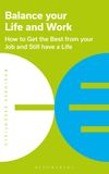  BALANCE YOUR LIFE AND WORK (BUSINESS ESSENTIALS) 