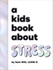  A Kid Book About Stress 