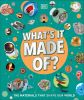  WHAT'S IT MADE OF? 