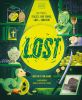 LOST: STORIES OF PEOPLE, PLACES, AND THINGS LOST THROUGHOUT HISTORY 