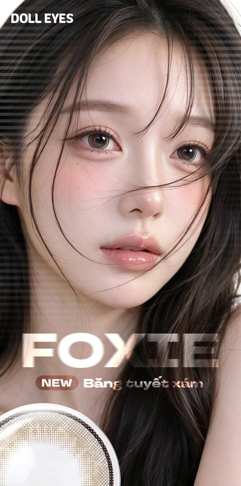  Xám băng tuyết FOXIE - Luxury beauty lens DOLL EYES 