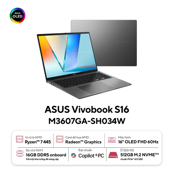  Laptop Asus VivoBook S16 M3607GA-SH034W Ryzen AI 7 445| 16GB| 512GB| OB| 16