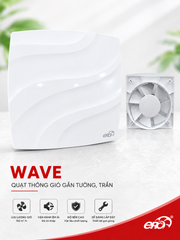 Quạt thông gió WAVE ERA – Thiết kế hiện đại, vận hành êm ái – Hàng nhậ