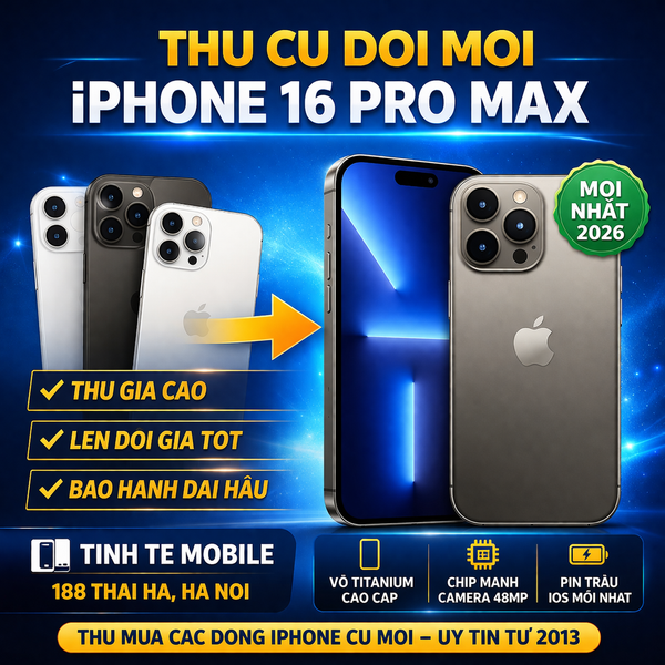 Thu Cũ Đổi Mới iPhone 16 Pro Max Giá Cao