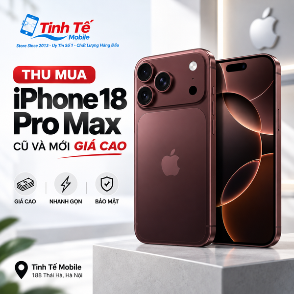 Thu mua iPhone 18 Pro Max cũ và mới giá cao