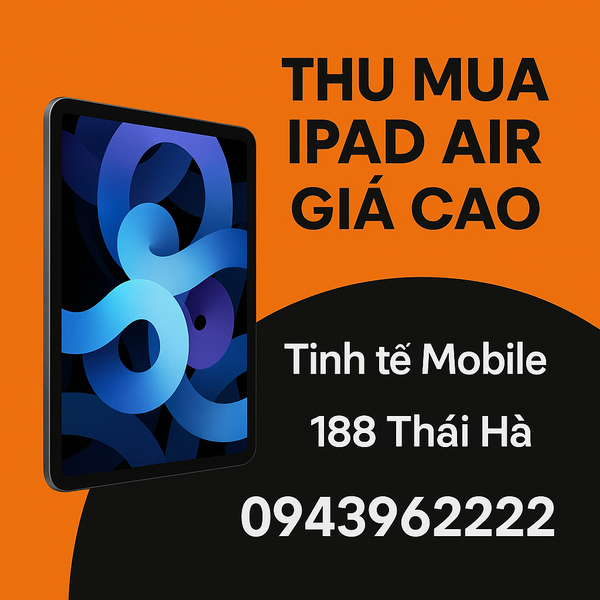 Thu Mua iPad Air 4 – 5 – 6 Giá Cao Hà Nội