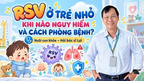 RSV ở trẻ nhỏ: Khi nào nguy hiểm và cách phòng bệnh?