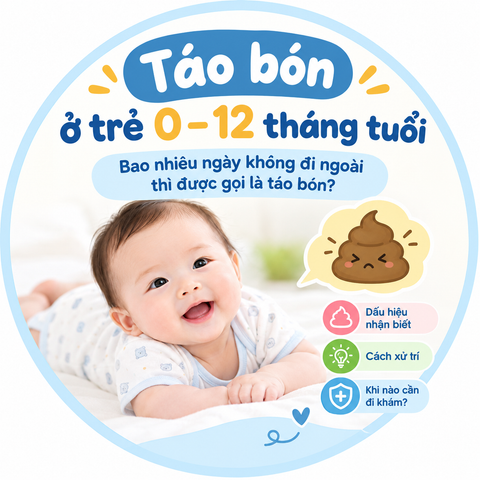 TÁO BÓN Ở TRẺ 0–12 THÁNG: BAO NHIÊU NGÀY KHÔNG ĐI NGOÀI THÌ ĐƯỢC GỌI LÀ TÁO BÓN?