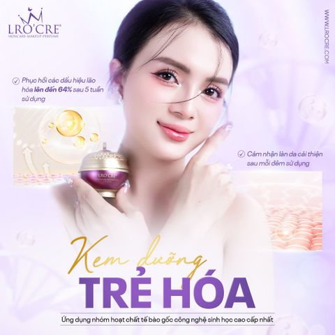  Kem Dưỡng Lro'Cre Miracle Age-Defying Cells Cream Ngừa Lão Hóa 30ml 