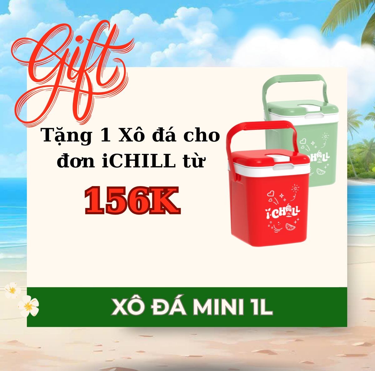  [QUÀ TẶNG KHÔNG BÁN] TẶNG 1 XÔ ĐÁ MINI 1L 