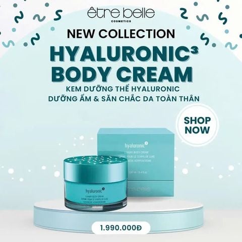  Hyaluronic³ Body Cream - Kem Dưỡng Thể Hyaluronic – Dưỡng Ẩm & Săn Chắc Da Toàn Thân Être Belle 