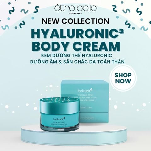  Hyaluronic³ Body Cream - Kem Dưỡng Thể Hyaluronic – Dưỡng Ẩm & Săn Chắc Da Toàn Thân Être Belle 