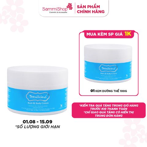 01.08 - 15.09 Teenilicious Kem dưỡng thể Bum & body cream 100g