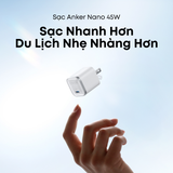  Củ Sạc Nhanh ANKER Nano B2692 45W (1*Type-C port, ActiveShield™ 3.0) 