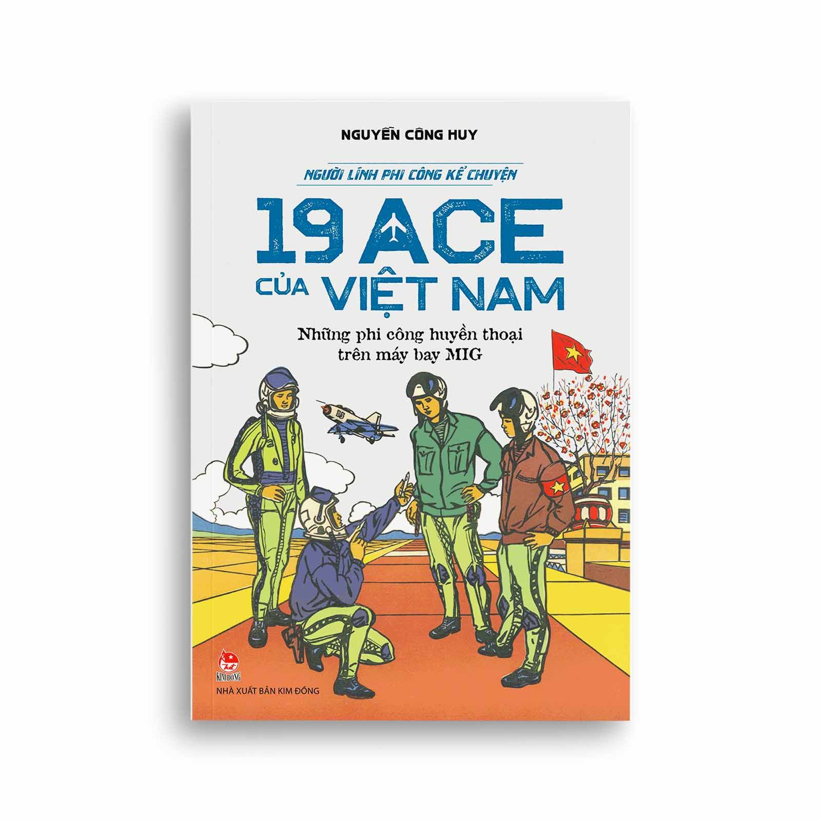 Người Lính Phi Công Kể Chuyện - 19 ACE Của Việt Nam