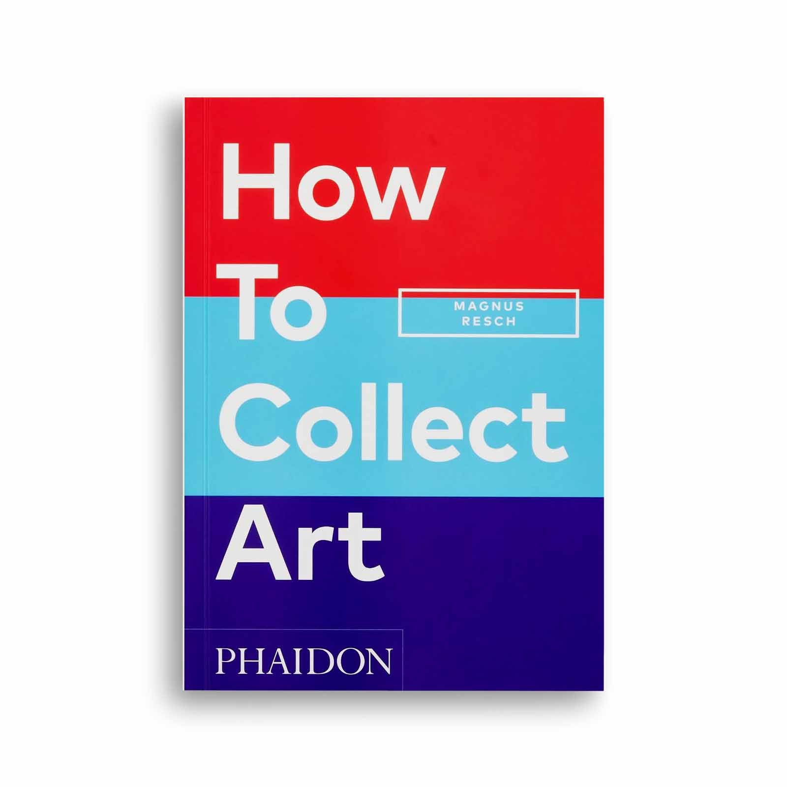 How to Collect Art