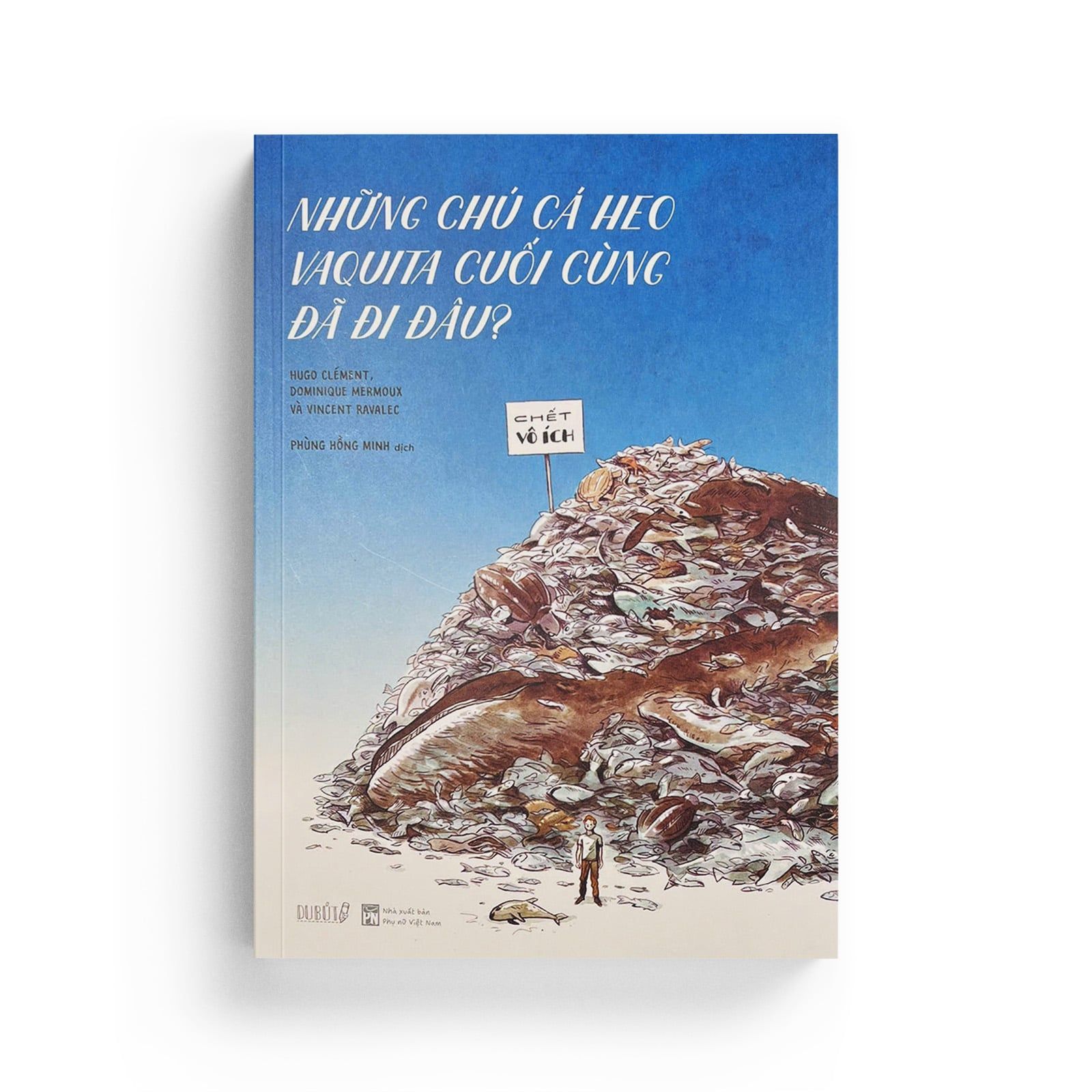 DB - Sách Những Chú Cá Heo Vaquita Cuối Cùng Đã Đi Đâu?