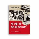 Sự Thật Về Nạn Đói Năm 1945