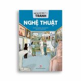 Triết Học Phổ Thông Bằng Tranh - Nghệ Thuật